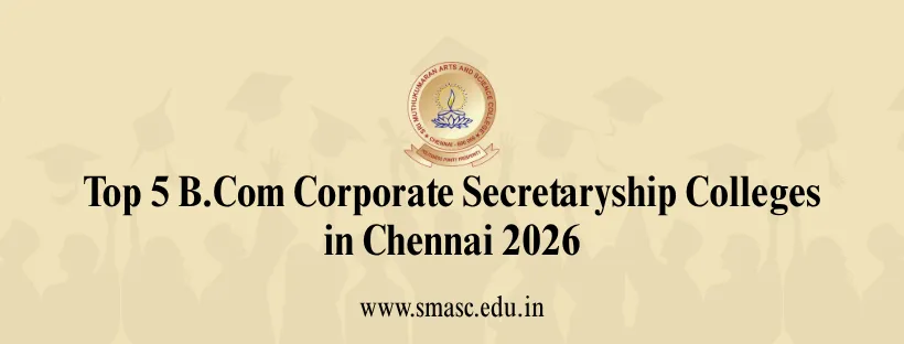 Top B.Com Corporate Secretaryship Colleges in Chennai